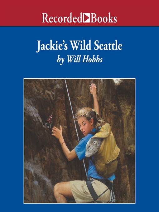 Title details for Jackie's Wild Seattle by Will Hobbs - Wait list